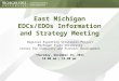 East Michigan EDCs/EDOs Information and Strategy Meeting Regional Exporting Strategies Project Michigan State University Center for Community and Economic