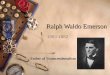 Ralph Waldo Emerson 1803-1882 Father of Transcendentalism
