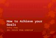 How to Achieve your Goals Ashley Jones 2011 Indiana Sheep Symposium