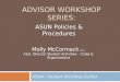 ADVISOR WORKSHOP SERIES: ASUN / Student Activities Center Molly McCormack, M.Ed. Asst. Director Student Activities – Clubs & Organizations ASUN Policies
