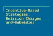 Incentive-Based Strategies: Emission Charges and Subsidies Field Chapter 12