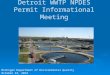 Detroit WWTP NPDES Permit Informational Meeting Michigan Department of Environmental Quality October 23, 2014