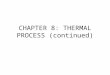 CHAPTER 8: THERMAL PROCESS (continued). Diffusion Process The process of materials move from high concentration regions to low concentration regions,
