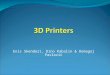Enis Skenderi, Dino Kabalin & Domagoj Pavlovi‡. Additive manufacturing or 3D printing is a process of making three dimensional solid objects from a digital