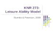 KNR 273: Leisure Ability Model Stumbo & Peterson, 2009