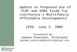 Update on Proposed Use of TCAP and 1602 funds for California’s Multifamily Affordable Developments IPED June 5, 2009 Presented by: Jeanne Peterson, Principal