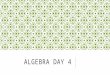 ALGEBRA DAY 4. HAPPY CAMEL’S BACK DAY  Grab your nametag  Turn to your journal page from yesterday(we want to save paper).  Be ready to turn your brains