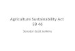 Agriculture Sustainability Act SB 46 Senator Scott Jenkins