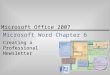 Microsoft Office 2007 Microsoft Word Chapter 6 Creating a Professional Newsletter