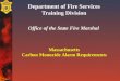 Department of Fire Services Training Division Office of the State Fire Marshal Massachusetts Carbon Monoxide Alarm Requirements