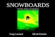 SNOWBOARDS Overview, History, and Equipment Greg Leonard Micah Emmitt