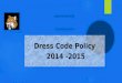 Jackson Heights Middle School Dress Code Policy located in our Student Planner Pages 9 and 10 JHMS Dress Code Policy in effect since: August 2009 Dress