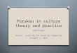 Pūrakau in culture theory and practice Kelly Panapa Unitec, Learning and Teaching Symposium October 1, 2012