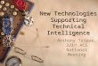 New Technologies Supporting Technical Intelligence Anthony Trippe, 221 st ACS National Meeting