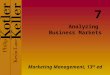 Analyzing Business Markets Marketing Management, 13 th ed 7