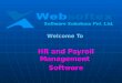 Welcome To HR and Payroll Management Software. Websoftex Software Solutions Pvt. Ltd. Meaning of HR and Payroll Software HR and Payroll software allows
