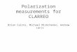 Polarization measurements for CLARREO Brian Cairns, Michael Mishchenko, Andrew Lacis