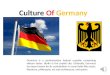 Culture Of Germany Germany is a parliamentary federal republic comprising sixteen states. Berlin is the capital city. Culturally, Germany has been known