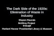 The Dark Side of the 1920s: Elimination of Waste in Industry Sharon Rounds McElroy Project through Herbert Hoover Presidential Library & Museum