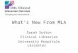What's New From MLA Sarah Sutton Clinical Librarian University Hospitals Leicester