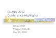 ELUNA 2012 Conference Highlights Lena Zentall Margery Tibbetts May 29, 2012