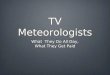 TV Meteorologists What They Do All Day, What They Get Paid