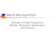Word Recognition Review of High Frequency Words, Phonemic Awareness, and Phonics