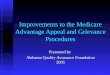 Improvements to the Medicare Advantage Appeal and Grievance Procedures Presented by Alabama Quality Assurance Foundation 2005