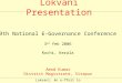 Lokvani: An e-ffort to empower Lokvani Presentation Amod Kumar District Magistrate, Sitapur 9th National E-Governance Conference 3 rd feb 2006 Kochi,