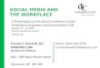 SOCIAL MEDIA AND THE WORKPLACE Carman J. Overholt, Q.C. OVERHOLT LAW Barristers & Solicitors 600 – 889 West Pender Street Vancouver, BC V6C 3B2 Trusted