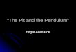 “The Pit and the Pendulum” Edgar Allan Poe. Contextual Setting of “The Pit and the Pendulum” The Spanish Inquisition 1478 - 1834