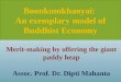 Boonkumkhaoyai: An exemplary model of Buddhist Economy Merit-making by offering the giant paddy heap Assoc. Prof. Dr. Dipti Mahanta