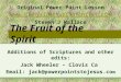 The Fruit of the Spirit Additions of Scriptures and other edits: Jack Wheeler – Clovis Ca Email: jack@powerpointstojesus.co m Original Power Point Lesson