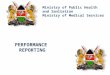 Ministry of Public Health and Sanitation Ministry of Medical Services PERFORMANCE REPORTING 1