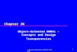 1 Chapter 26 Object-Oriented DBMSs – Concepts and Design Transparencies © Pearson Education Limited 1995, 2005
