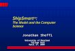ShipSmart TM : The Model and the Computer Science Jonathan Sheffi University of Maryland College Park April 17, 2000