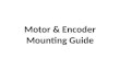 Motor & Encoder Mounting Guide. Bill of Materials 1. 10:1 Micro Metal Gearmotor HP item # 999 X 2 2. Pololu Micro Metal Gearmotor Bracket Extended Pair