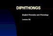 1 DIPHTHONGS English Phonetics and Phonology Lesson 5A