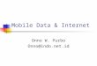 Mobile Data & Internet Onno W. Purbo Onno@indo.net.id