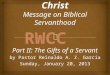 Part II: The Gifts of a Servant by Pastor Reinaldo A. Z. García Sunday, January 20, 2013