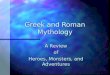 Greek and Roman Mythology A Review of Heroes, Monsters, and Adventures