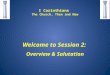 I Corinthians The Church, Then and Now Welcome to Session 2: Overview & Salutation