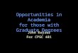 Opportunities in Academia for those with Graduate Degrees John Keyser For CPSC 481