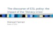The discourse of ESL policy: the impact of the ‘literacy crisis’ Mairead Hannan Master of TESOL