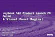 Joybook S42 Product Launch PR Guide A Visual Feast Begins! Rita Chen IMC Dept., BQP Aug 21, 2008 Rita Chen IMC Dept., BQP Aug 21, 2008