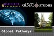 Global Pathways. Bethel University Need Language Enhancement Want to: -enter Bethel University -transfer to another University -improve their GPA and