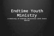 Endtime Youth Ministry A ministry of Endtime Ministries with Irvin Baxter