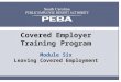 Covered Employer Training Program Module Six Leaving Covered Employment