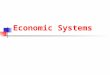 Economic Systems. How Does An Economy Work? Nations must answer 3 basic Economic question: What goods and services should be produced? How should the