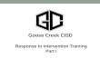 Goose Creek CISD Response to Intervention Training Part I